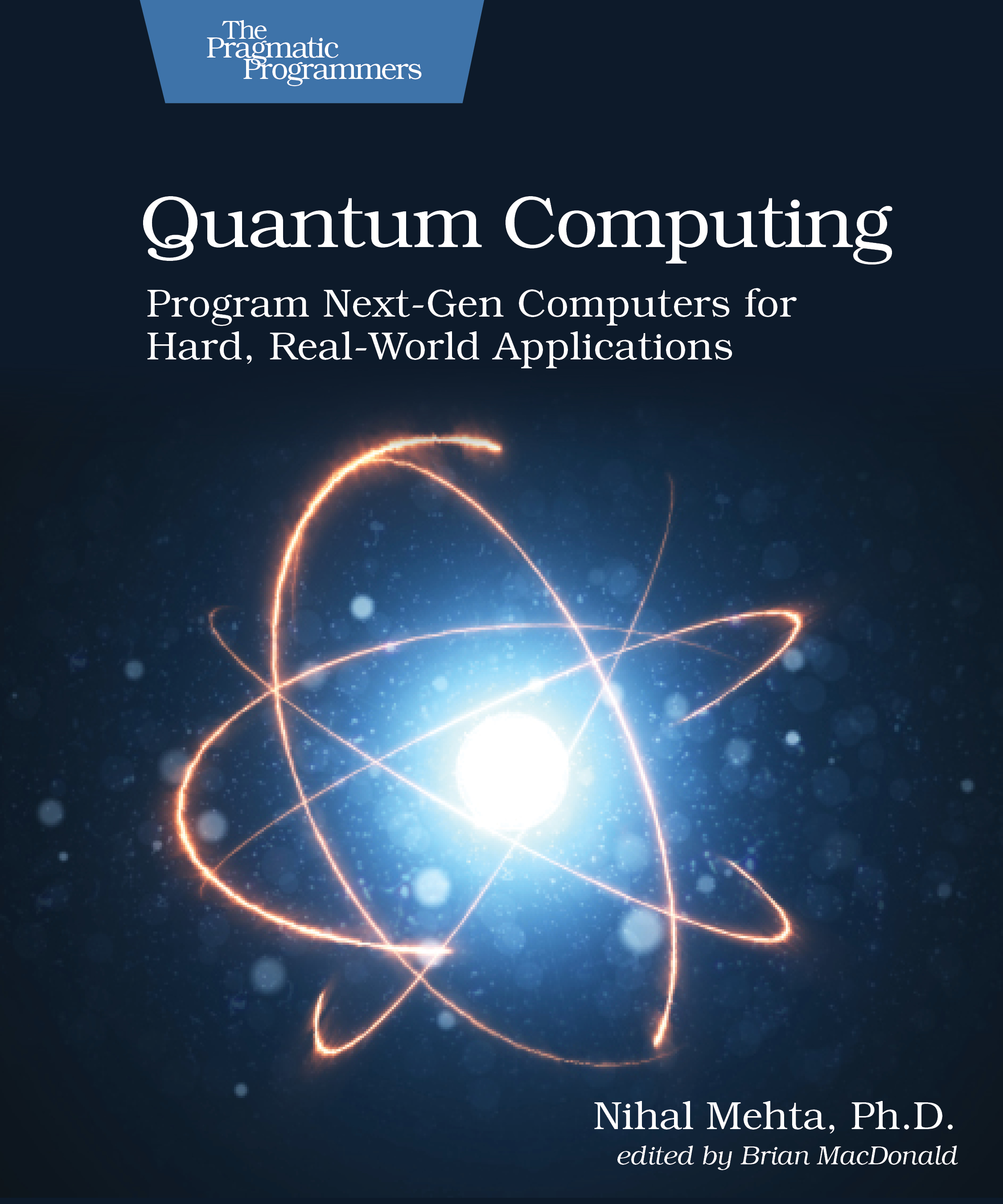 Quantum Computers: Program Next-Gen Computers, by Dr. Nihal Mehta